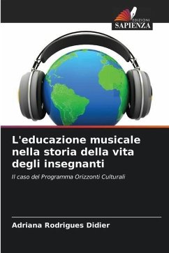 L'educazione musicale nella storia della vita degli insegnanti - Rodrigues Didier, Adriana