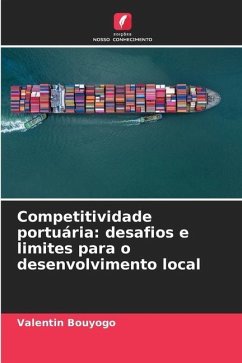 Competitividade portuária: desafios e limites para o desenvolvimento local - Bouyogo, Valentin