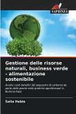 Gestione delle risorse naturali, business verde - alimentazione sostenibile
