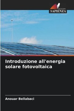 Introduzione all'energia solare fotovoltaica - Bellabaci, Anouar