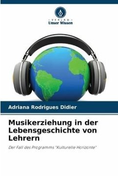 Musikerziehung in der Lebensgeschichte von Lehrern - Rodrigues Didier, Adriana