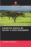 Comércio maciço de terras: o novo monopólio