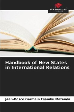 Handbook of New States in International Relations - Esambu Matenda, Jean-Bosco Germain