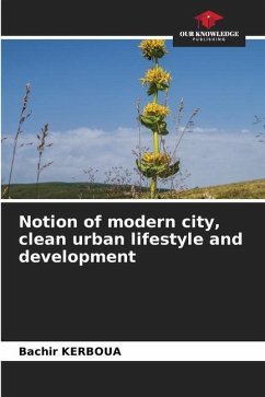 Notion of modern city, clean urban lifestyle and development - KERBOUA, Bachir