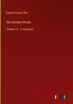 His Sombre Rivals - Roe, Edward Payson