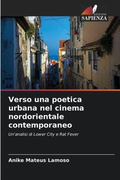 Verso una poetica urbana nel cinema nordorientale contemporaneo - Mateus Lamoso, Anike