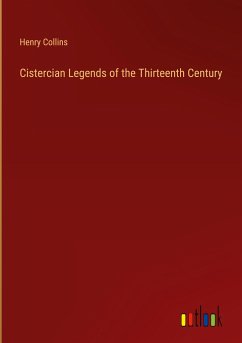 Cistercian Legends of the Thirteenth Century - Collins, Henry