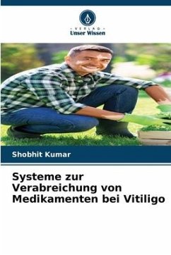 Systeme zur Verabreichung von Medikamenten bei Vitiligo - Kumar, Shobhit
