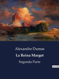 La Reina Margot - Dumas, Alexandre