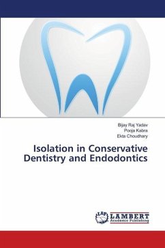 Isolation in Conservative Dentistry and Endodontics - Yadav, Bijay Raj;Kabra, Pooja;Choudhary, Ekta