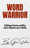 Word Warrior: Killing Them Softly One Rhyme at a Time (eBook, ePUB)