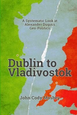 Dublin to Vladivostok (eBook, ePUB) Dublin to Vladivostok (eBook, ePUB)
