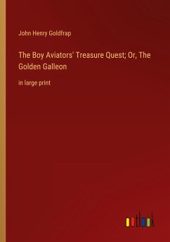 The Boy Aviators' Treasure Quest; Or, The Golden Galleon