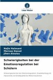 Schwierigkeiten bei der Emotionsregulation bei Schülern