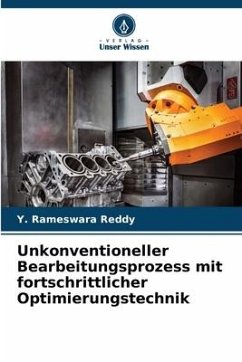 Unkonventioneller Bearbeitungsprozess mit fortschrittlicher Optimierungstechnik - Reddy, Y. Rameswara