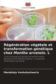 Régénération végétale et transformation génétique chez Mentha arvensis. L
