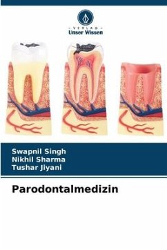 Parodontalmedizin - Singh, Swapnil;Sharma, Nikhil;Jiyani, Tushar