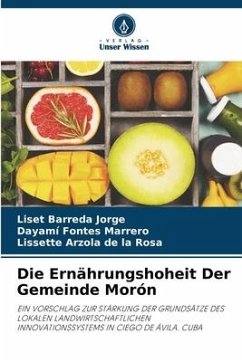 Die Ernährungshoheit Der Gemeinde Morón - Barreda Jorge, Liset;Fontes Marrero, Dayami;Arzola de la Rosa, Lissette