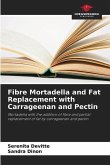 Fibre Mortadella and Fat Replacement with Carrageenan and Pectin