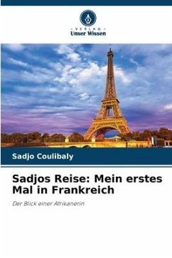 Sadjos Reise: Mein erstes Mal in Frankreich - Coulibaly, Sadjo