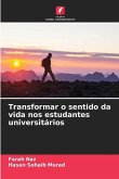 Transformar o sentido da vida nos estudantes universitários