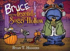 Bruce and the Legend of Soggy Hollow - Higgins, Ryan T.