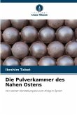 Die Pulverkammer des Nahen Ostens