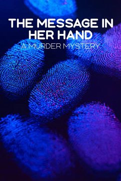 The Message in Her Hand: A Murder Mystery (eBook, ePUB) - Graxe