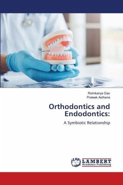 Orthodontics and Endodontics: - Das, Rishikanya;Asthana, Prateek