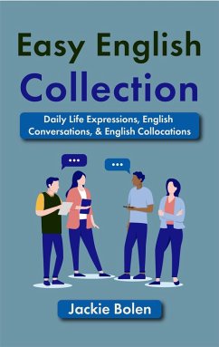 Easy English Collection: Daily Life Expressions, English Conversations, & English Collocations (eBook, ePUB) - Bolen, Jackie