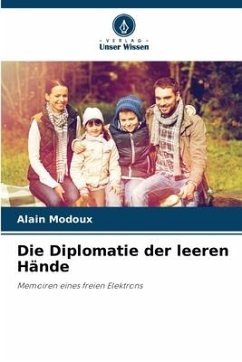 Die Diplomatie der leeren Hände - Modoux, Alain