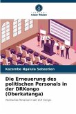 Die Erneuerung des politischen Personals in der DRKongo (Oberkatanga)