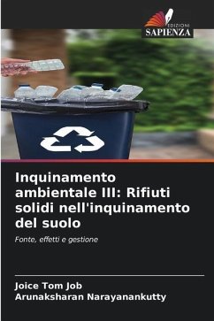 Inquinamento ambientale III: Rifiuti solidi nell'inquinamento del suolo - Job, Joice Tom;Narayanankutty, Arunaksharan