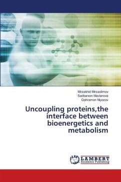 Uncoupling proteins,the interface between bioenergetics and metabolism - Mirzaolimov, Mirzakhid;Mavlanova, Sadbarxon;Niyozov, Qahramon