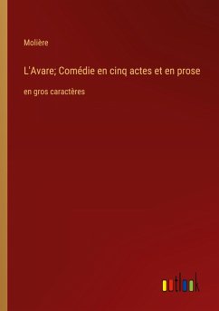 L'Avare; Comédie en cinq actes et en prose - Molière