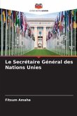 Le Secrétaire Général des Nations Unies