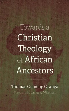 Towards a Christian Theology of African Ancestors (eBook, ePUB)