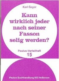 Kann wirklich jeder nach seiner Fasson selig werden? - Geyer, Karl