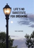 Life's No Substitute For Dreaming (eBook, ePUB)
