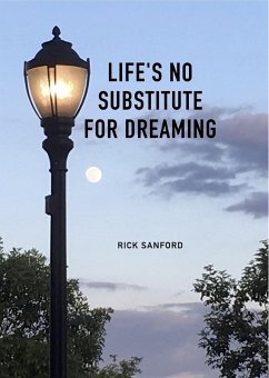 Life's No Substitute For Dreaming (eBook, ePUB) - Sanford, Rick