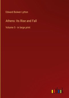 Athens: Its Rise and Fall - Lytton, Edward Bulwer