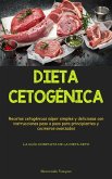 Dieta Cetogénica: Recetas cetogénicas súper simples y deliciosas con instrucciones paso a paso para principiantes y cocineros avanzados