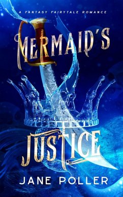 Mermaid's Justice (Fairy Tale Justice, #1) (eBook, ePUB) - Poller, Jane