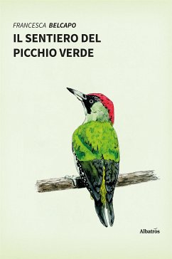 Il sentiero del picchio verde (eBook, ePUB) - Belcapo, Francesca