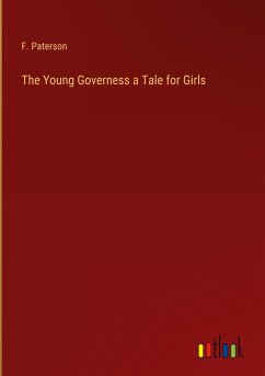 The Young Governess a Tale for Girls - Paterson, F.