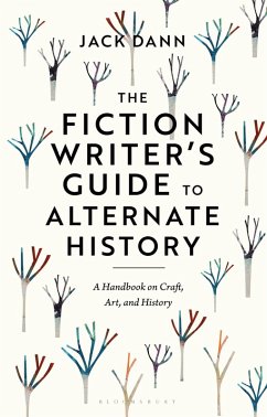 The Fiction Writer's Guide to Alternate History (eBook, PDF) - Dann, Jack