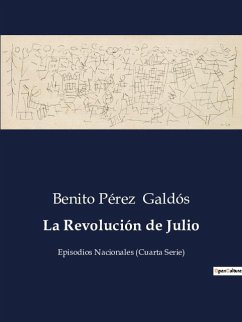 La Revolución de Julio - Galdós, Benito Pérez