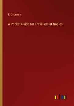 A Pocket Guide for Travellers at Naples - Cedronio, E.