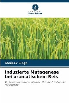 Induzierte Mutagenese bei aromatischem Reis - Singh, Sanjeev