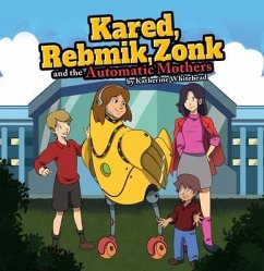 Cover KARED, REBMIK, ZONK and the AUTOMATIC MOTHERS (eBook, ePUB)